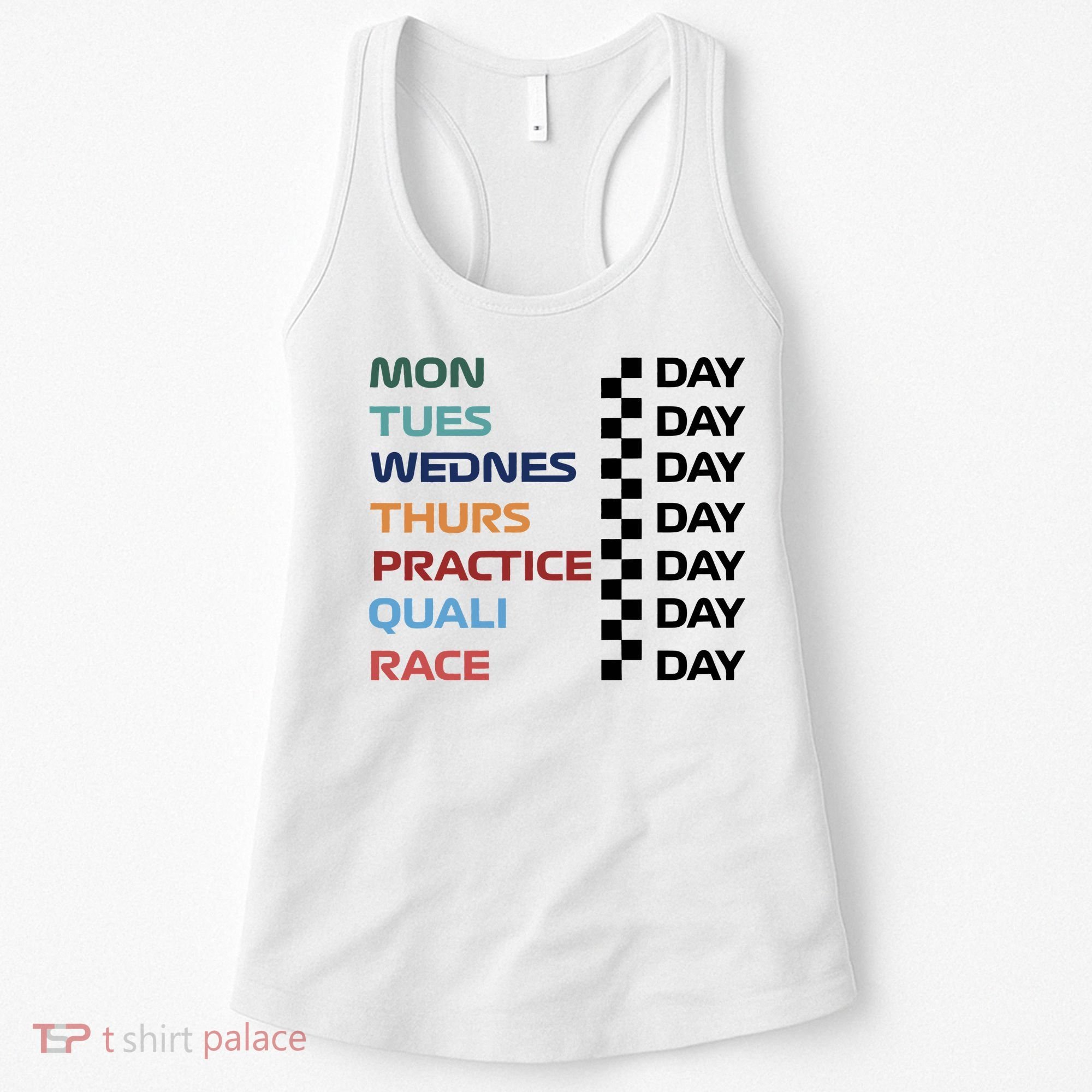 Mon Tues Wednes Thurs Practice Quali Race Day Women's Tank Top