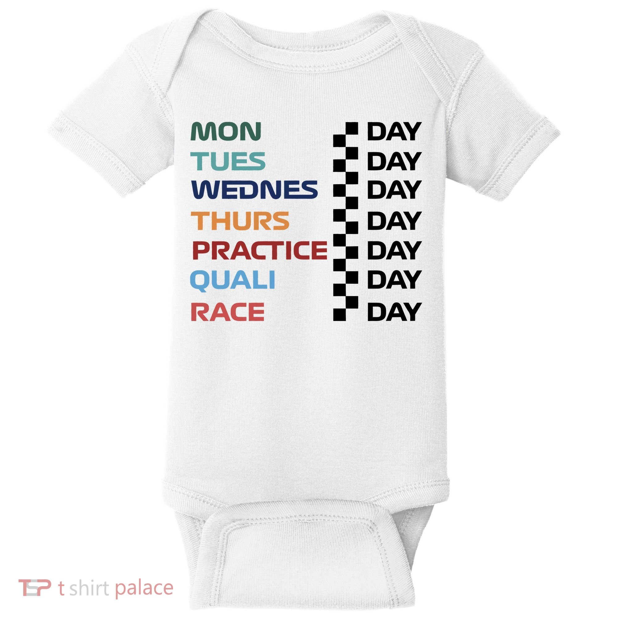 Mon Tues Wednes Thurs Practice Quali Race Day Baby Bodysuit