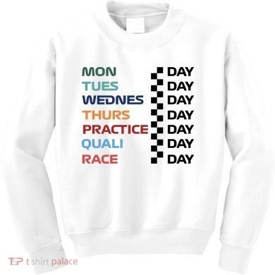 Mon Tues Wednes Thurs Practice Quali Race Day Kids Sweatshirt