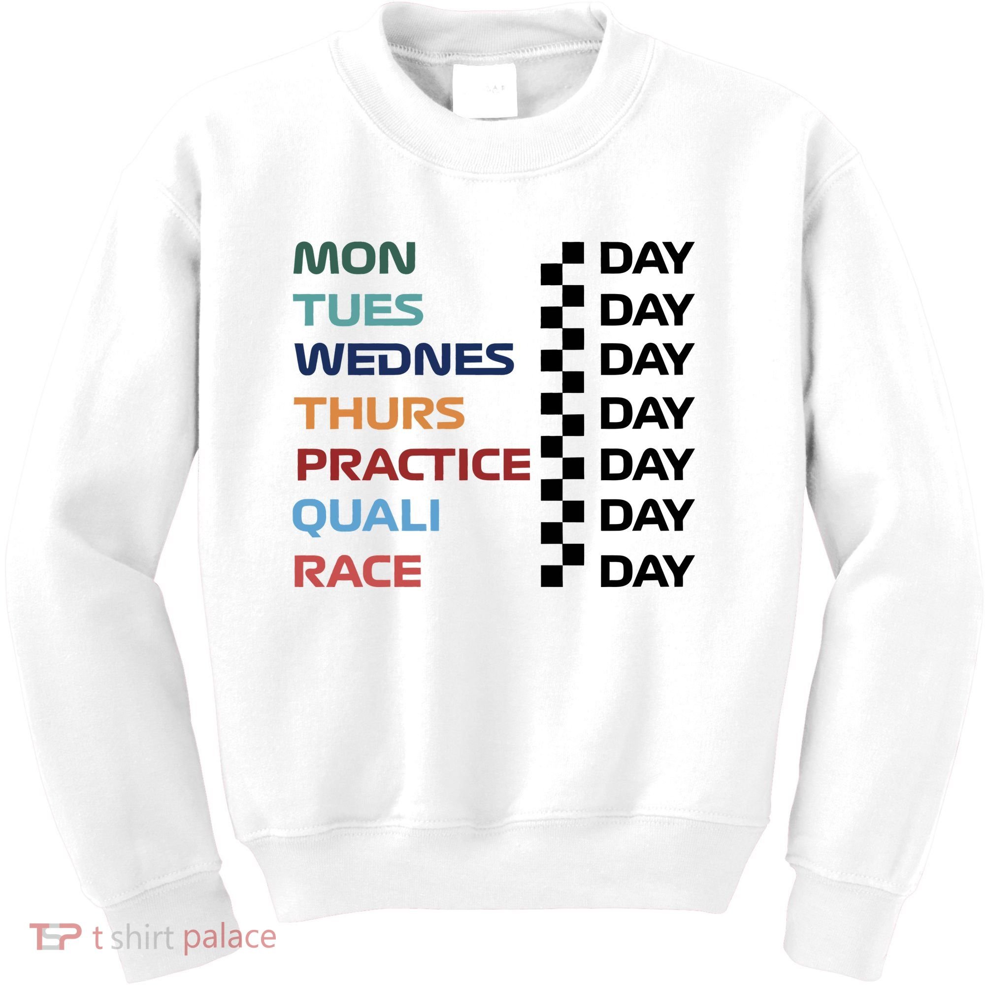 Mon Tues Wednes Thurs Practice Quali Race Day Kids Sweatshirt