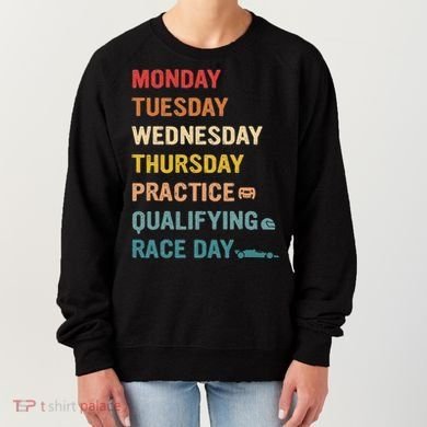 Mon Tue Wed Thu Practice Qualifying Race Day Women's Sweatshirt