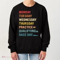 Mon Tue Wed Thu Practice Qualifying Race Day Women's Sweatshirt thumb 0