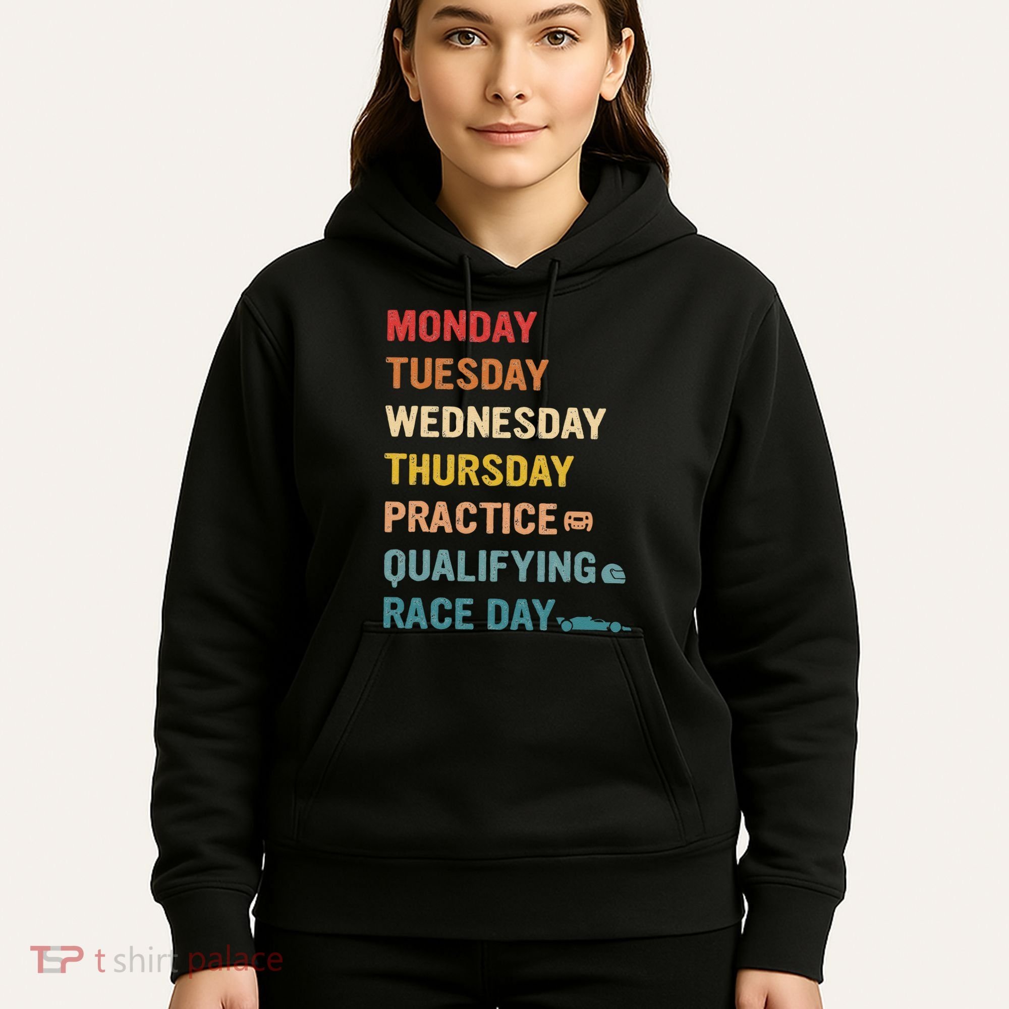Mon Tue Wed Thu Practice Qualifying Race Day Hoodie