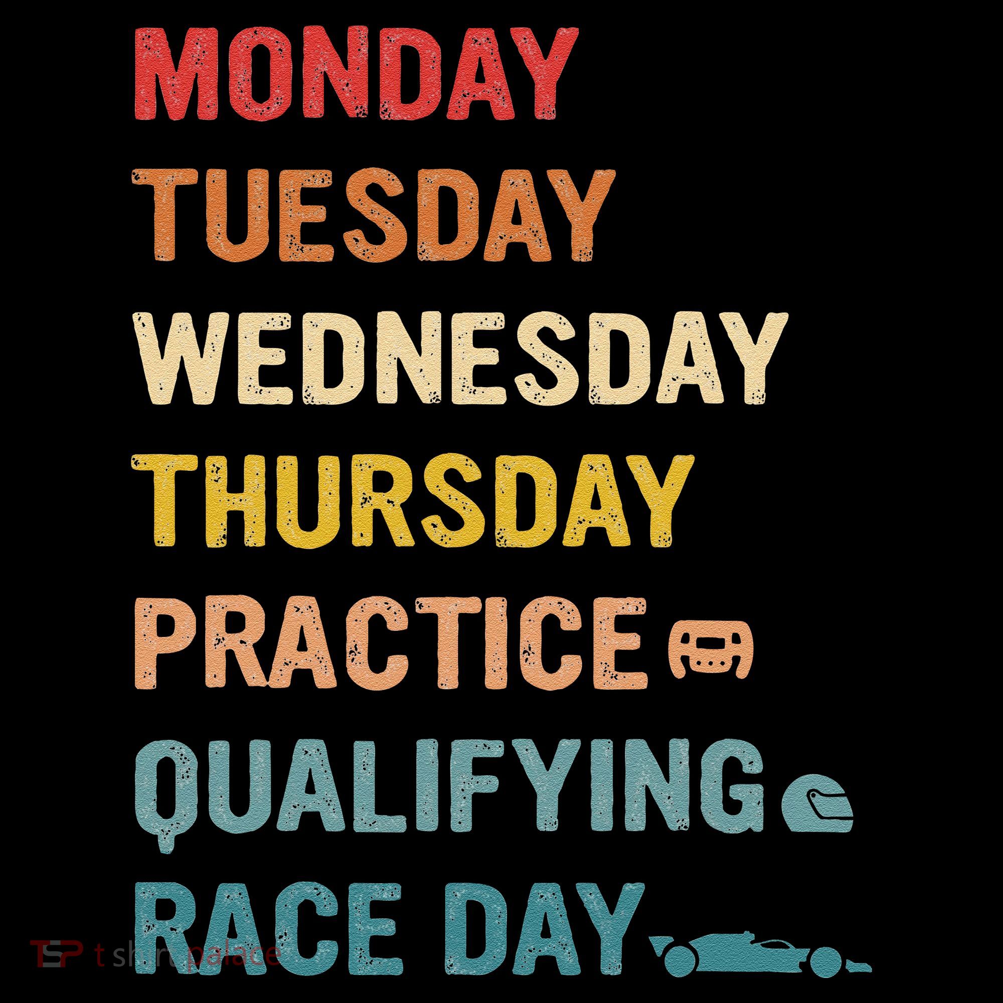 Mon Tue Wed Thu Practice Qualifying Race Day Hoodie