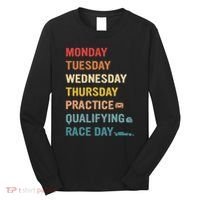 Mon Tue Wed Thu Practice Qualifying Race Day Long Sleeve Shirt thumb 0