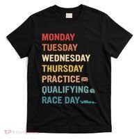 Mon Tue Wed Thu Practice Qualifying Race Day T-Shirt thumb 0
