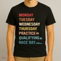 Mon Tue Wed Thu Practice Qualifying Race Day T-Shirt thumb 3
