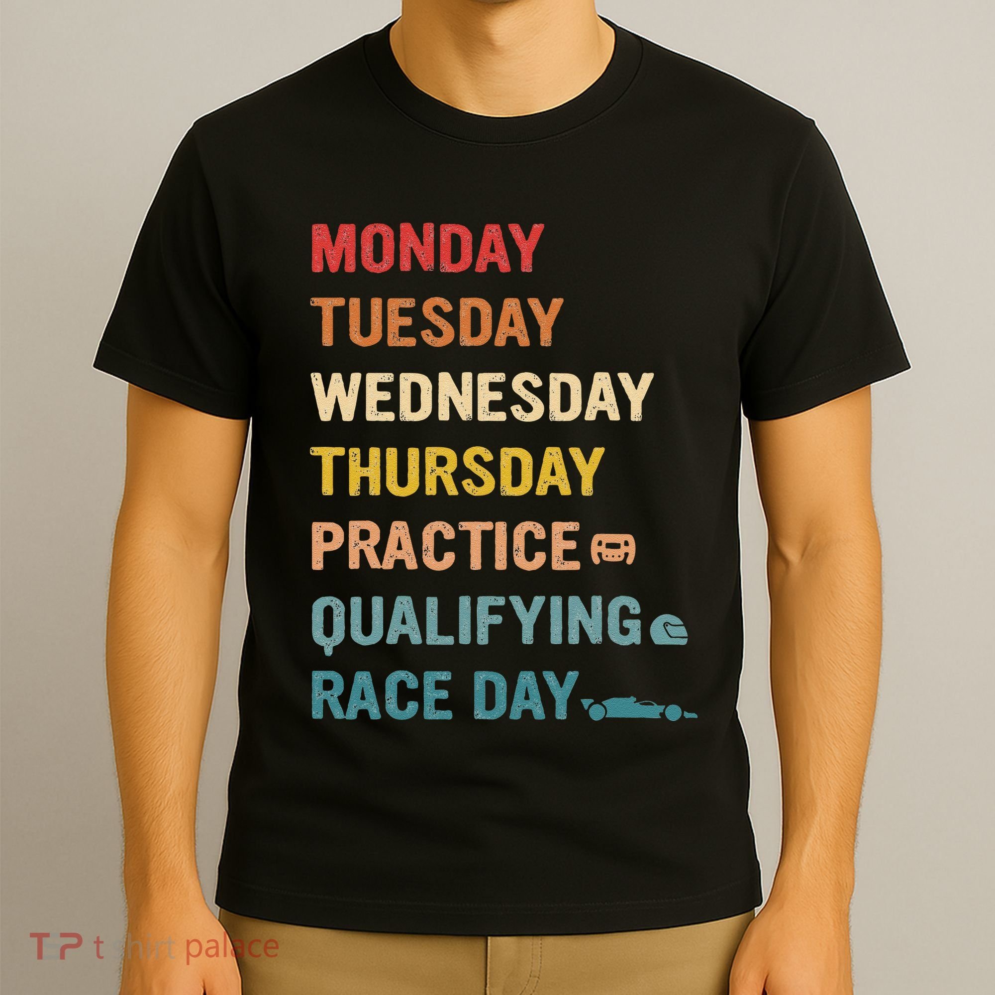 Mon Tue Wed Thu Practice Qualifying Race Day T-Shirt