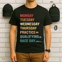 Mon Tue Wed Thu Practice Qualifying Race Day T-Shirt thumb 6