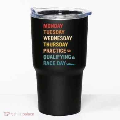Mon Tue Wed Thu Practice Qualifying Race Day Tumbler