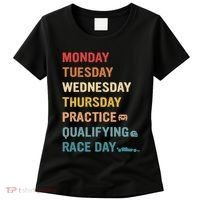 Mon Tue Wed Thu Practice Qualifying Race Day Women's T-Shirt thumb 0
