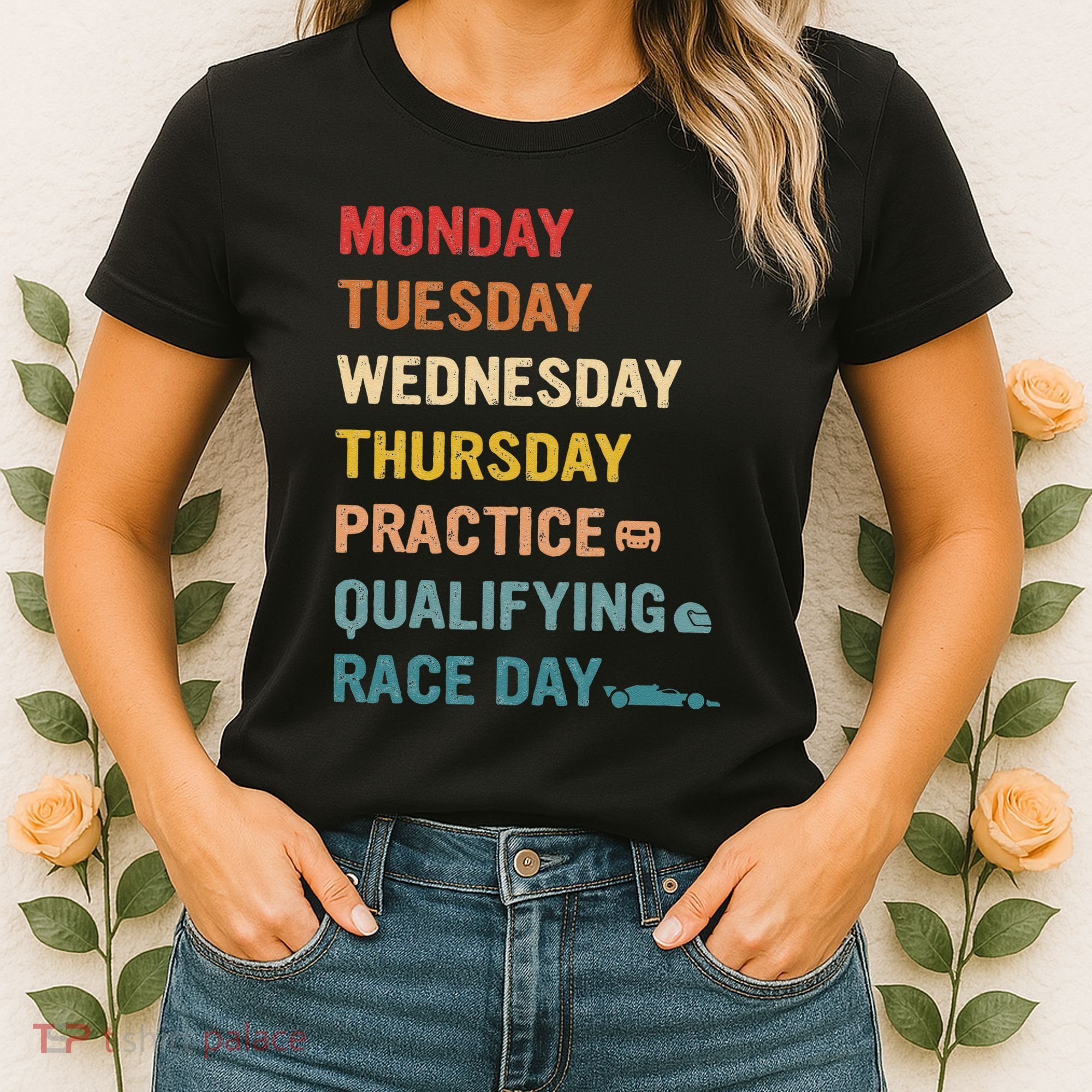 Mon Tue Wed Thu Practice Qualifying Race Day Women's T-Shirt