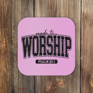 Made To Worship Christian Coaster