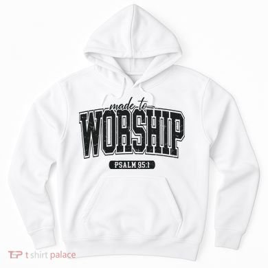Made To Worship Christian Hoodie
