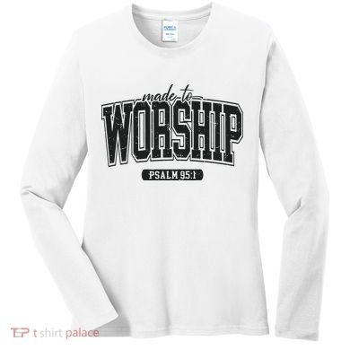 Made To Worship Christian Women's Long Sleeve Shirt