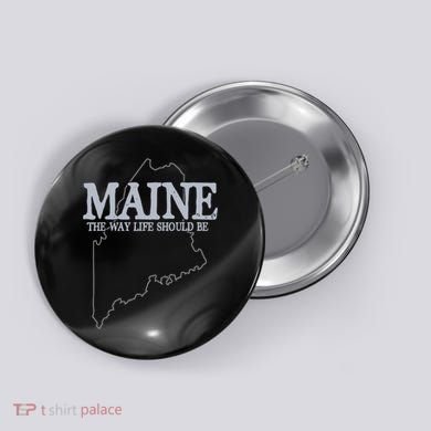 Maine The Way Life Should Be State Pride Button
