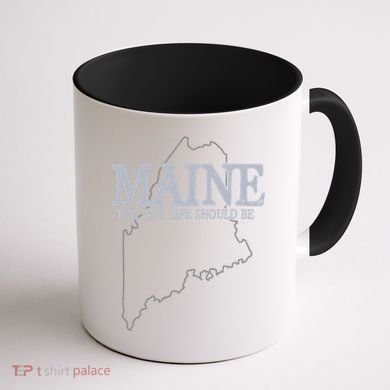 Maine The Way Life Should Be State Pride Coffee Mug back