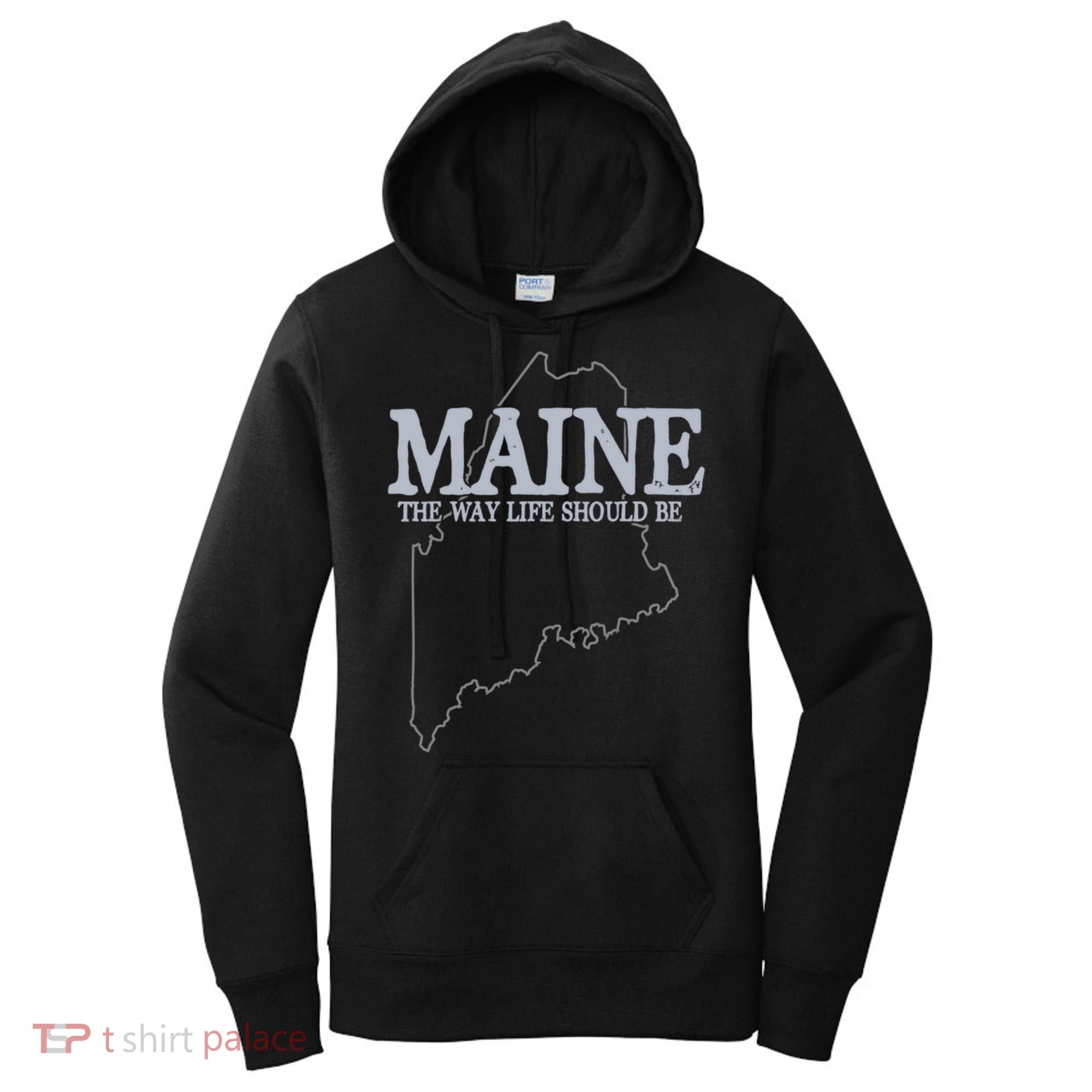 Maine The Way Life Should Be State Pride Women's Hoodie
