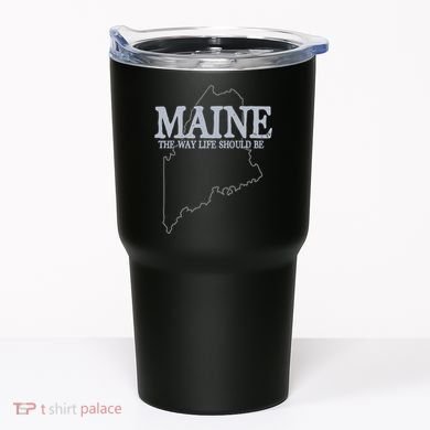 Maine The Way Life Should Be State Pride Tumbler
