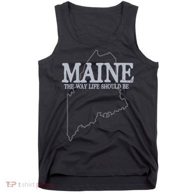 Maine The Way Life Should Be State Pride Tank Top