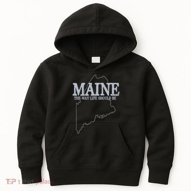 Maine The Way Life Should Be State Pride Kids Hoodie