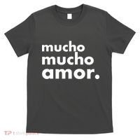 Mucho Mucho Amor Funny Meme T-Shirt thumb 0