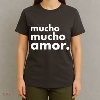 Mucho Mucho Amor Funny Meme T-Shirt thumb 4