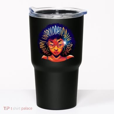 Melanin Unapologetically Dope Tumbler