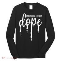 Melanin Unapologetically Dope Black Girl Tee Christmas Gift Long Sleeve Shirt thumb 0