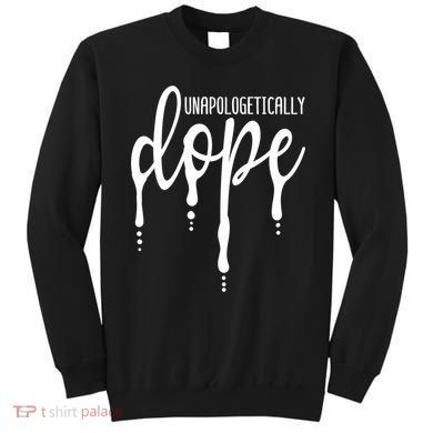 Melanin Unapologetically Dope Black Girl Tee Christmas Gift Sweatshirt
