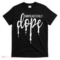Melanin Unapologetically Dope Black Girl Tee Christmas Gift T-Shirt thumb 0