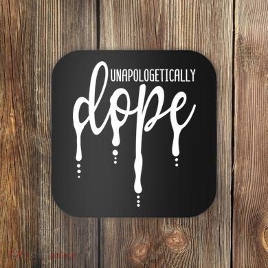 Melanin Unapologetically Dope Black Girl Tee Christmas Gift Coaster