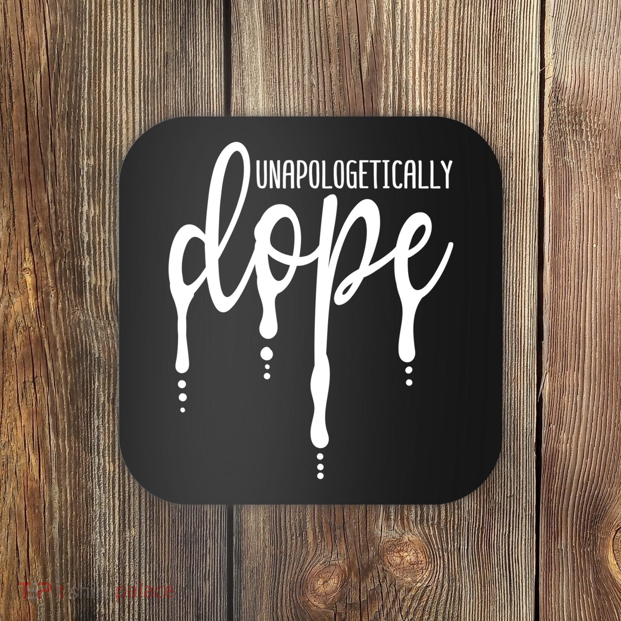 Melanin Unapologetically Dope Black Girl Tee Christmas Gift Coaster