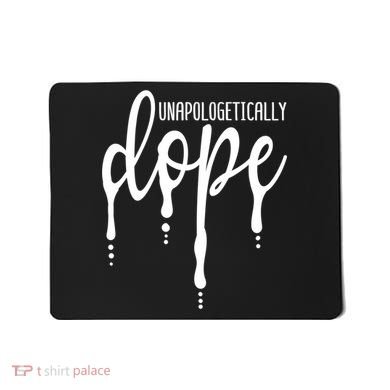 Melanin Unapologetically Dope Black Girl Tee Christmas Gift Mousepad