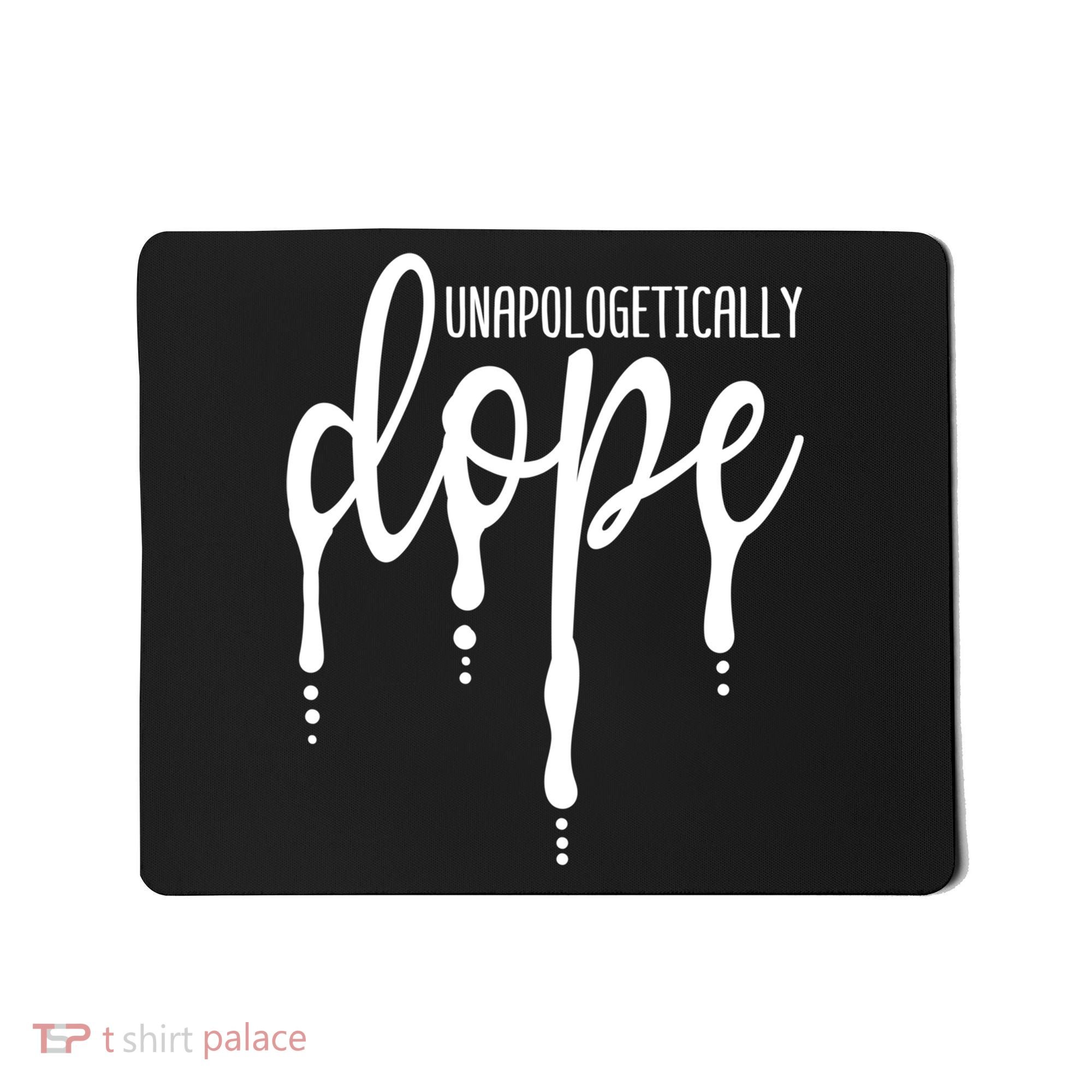 Melanin Unapologetically Dope Black Girl Tee Christmas Gift Mousepad