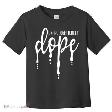 Melanin Unapologetically Dope Black Girl Tee Christmas Gift Toddler T-Shirt