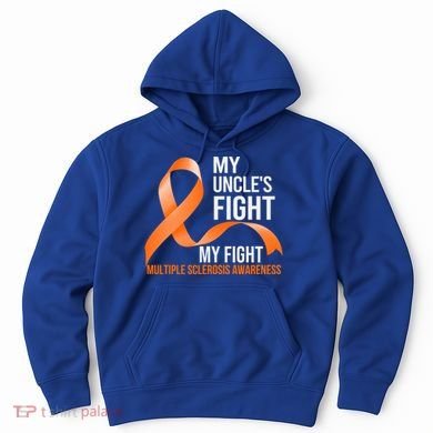 My Uncle's Fight My Fight Multiple Sclerosis Ms Warrior Funny Gift Hoodie