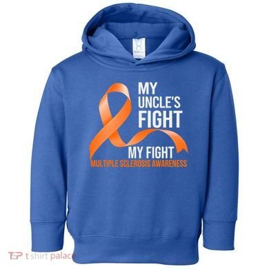 My Uncle's Fight My Fight Multiple Sclerosis Ms Warrior Funny Gift Toddler Hoodie