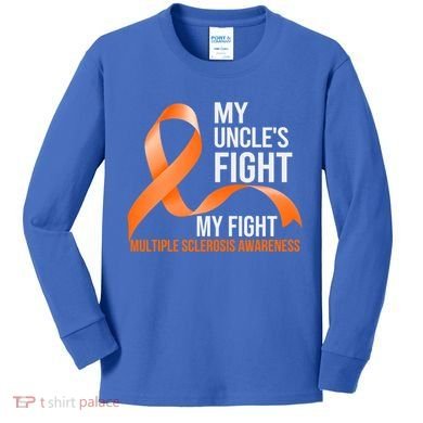 My Uncle's Fight My Fight Multiple Sclerosis Ms Warrior Funny Gift Kids Long Sleeve Shirt