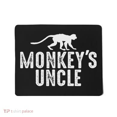 Monkey's Uncle Funny Monkey Lover Gift Jungle Animal Lover Mousepad