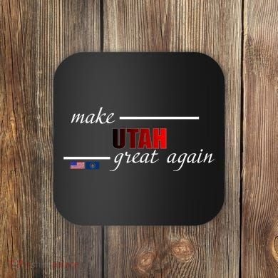 Make Utah Great Again Coaster