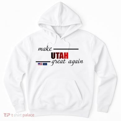 Make Utah Great Again Hoodie