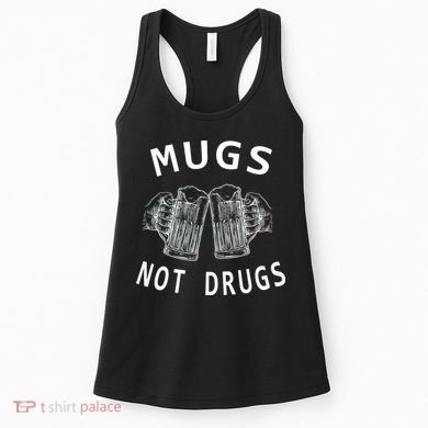 Mugs Not Drugs Women's Tank Top