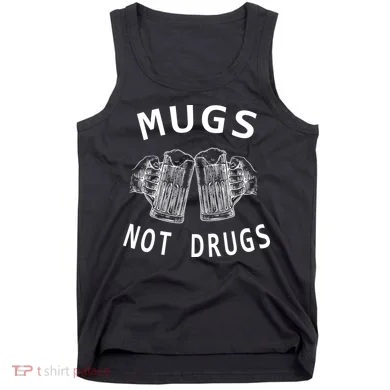 Mugs Not Drugs Tank Top