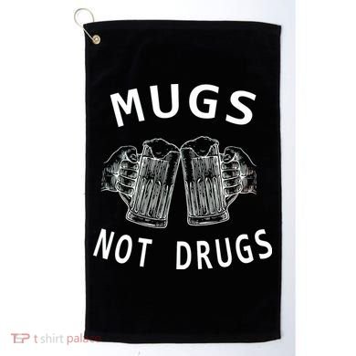 Mugs Not Drugs Golf Towel