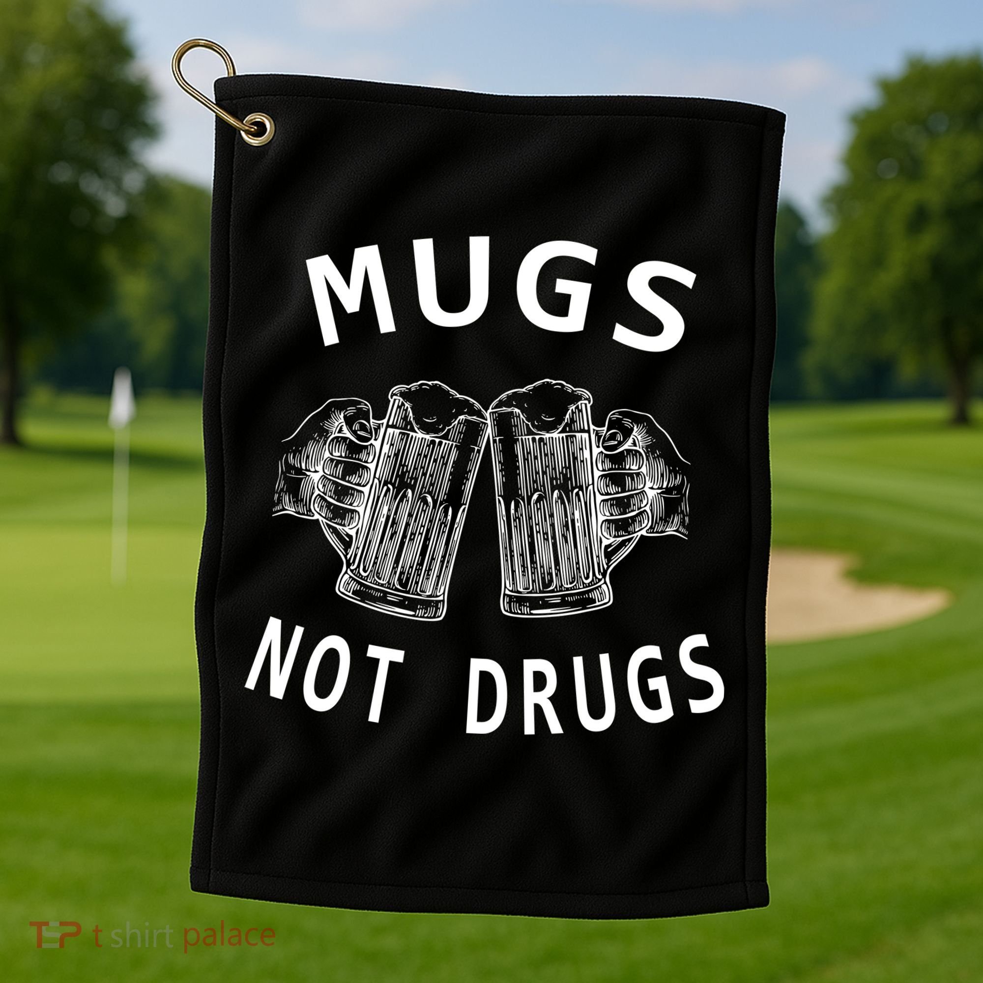 Mugs Not Drugs Golf Towel