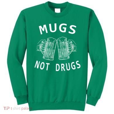Mugs Not Drugs Sweatshirt