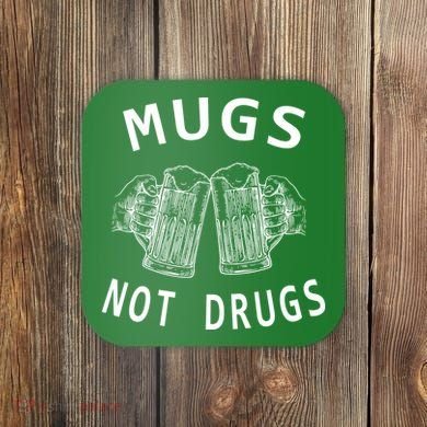 Mugs Not Drugs Coaster