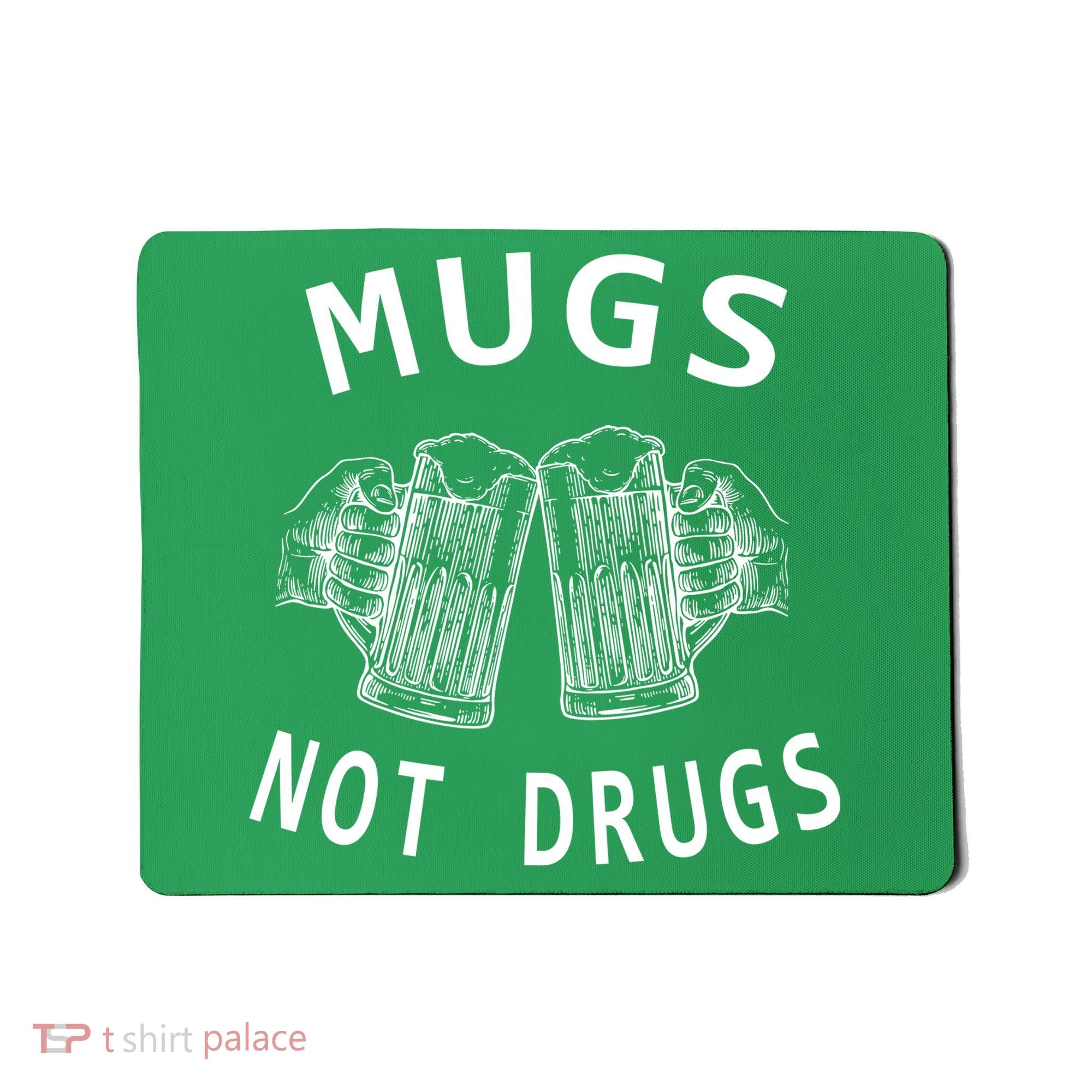 Mugs Not Drugs Mousepad