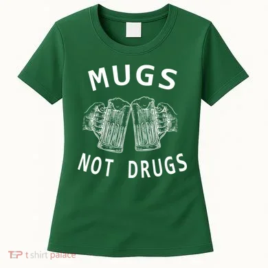 Mugs Not Drugs Women's T-Shirt